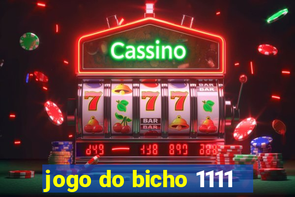 jogo do bicho 1111